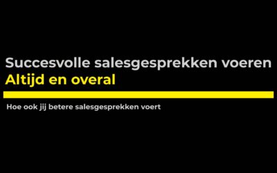 Leren verkopen: hoe ook jij betere salesgesprekken voert